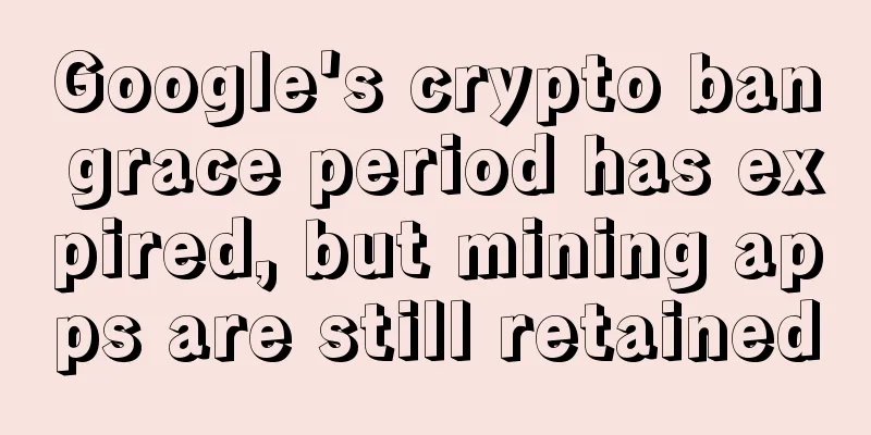 Google's crypto ban grace period has expired, but mining apps are still retained