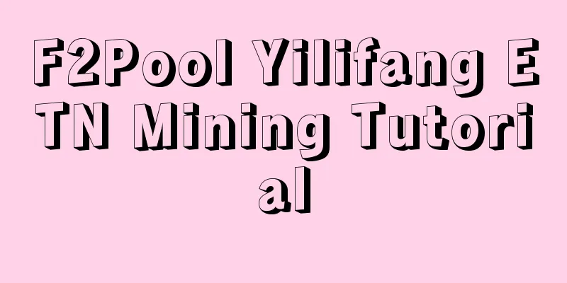F2Pool Yilifang ETN Mining Tutorial