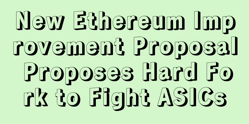 New Ethereum Improvement Proposal Proposes Hard Fork to Fight ASICs