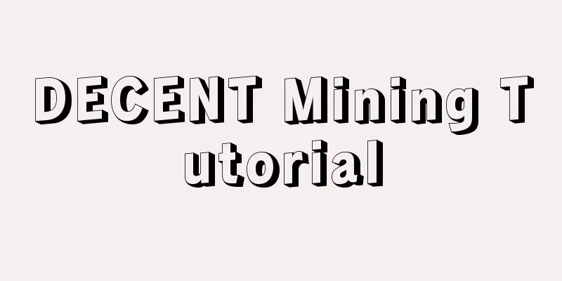DECENT Mining Tutorial