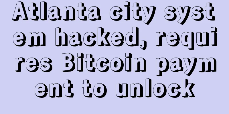 Atlanta city system hacked, requires Bitcoin payment to unlock