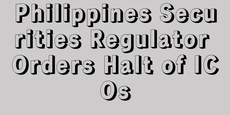 Philippines Securities Regulator Orders Halt of ICOs