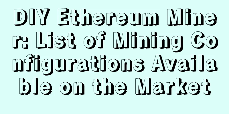 DIY Ethereum Miner: List of Mining Configurations Available on the Market