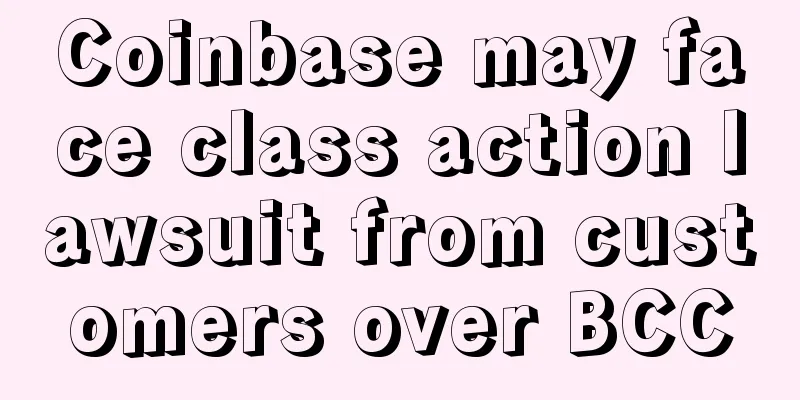 Coinbase may face class action lawsuit from customers over BCC