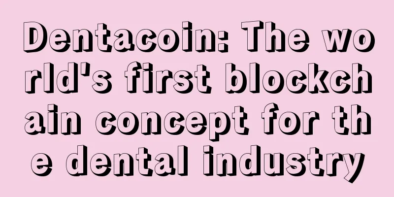 Dentacoin: The world's first blockchain concept for the dental industry