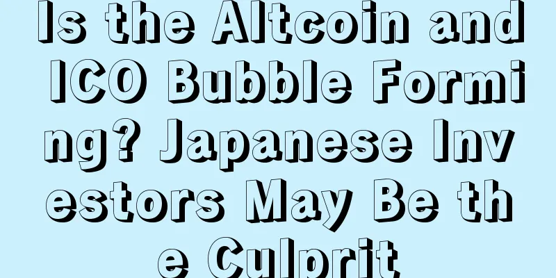 Is the Altcoin and ICO Bubble Forming? Japanese Investors May Be the Culprit