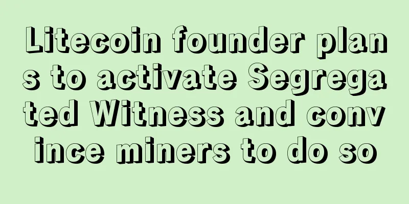 Litecoin founder plans to activate Segregated Witness and convince miners to do so