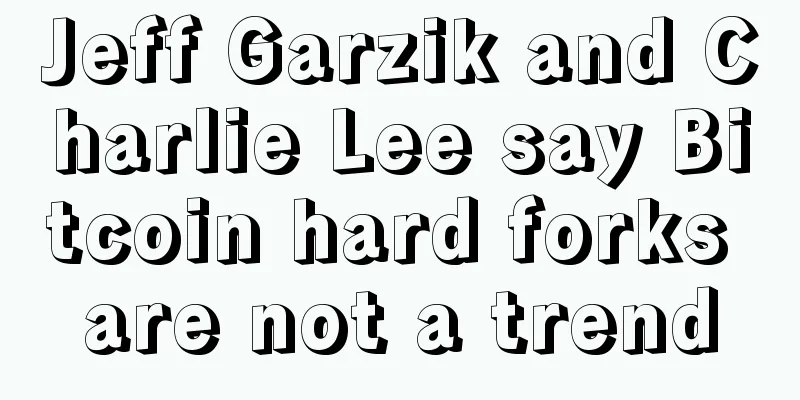 Jeff Garzik and Charlie Lee say Bitcoin hard forks are not a trend