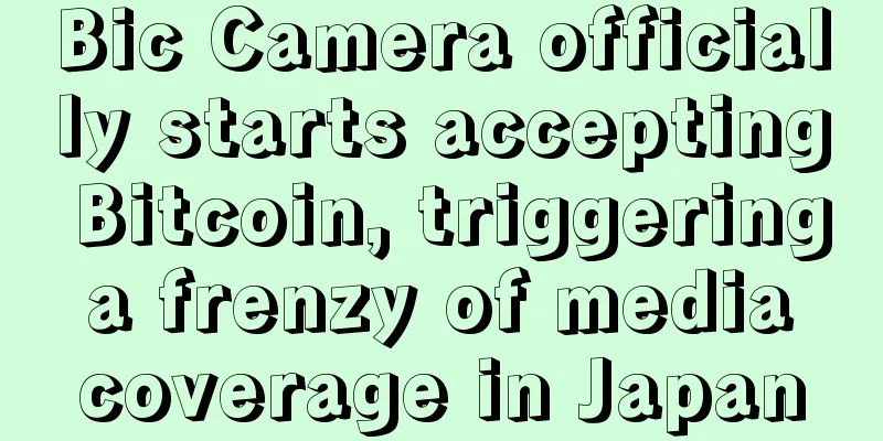 Bic Camera officially starts accepting Bitcoin, triggering a frenzy of media coverage in Japan