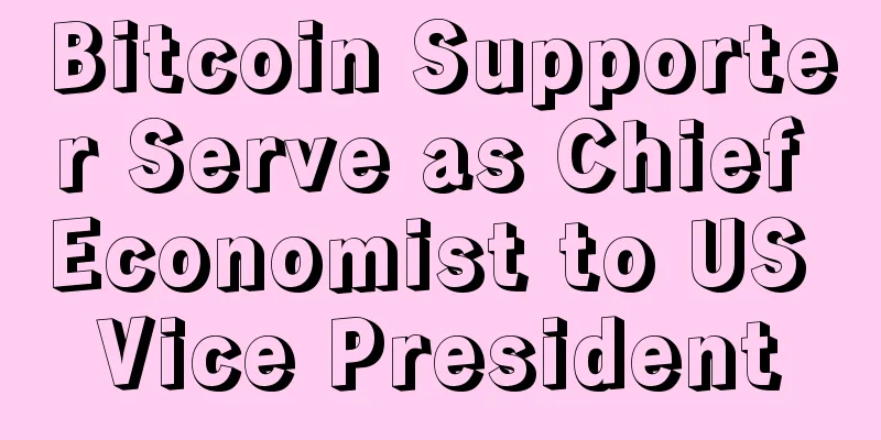 Bitcoin Supporter Serve as Chief Economist to US Vice President