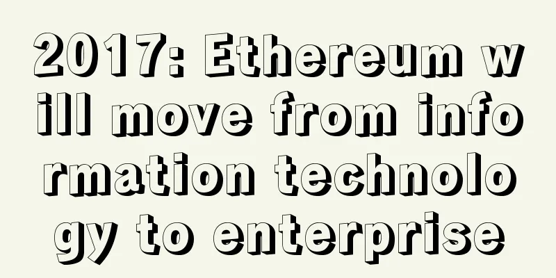 2017: Ethereum will move from information technology to enterprise