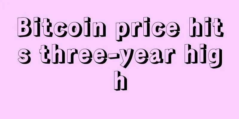 Bitcoin price hits three-year high