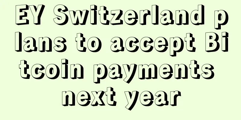 EY Switzerland plans to accept Bitcoin payments next year
