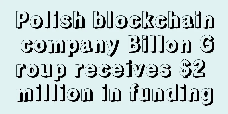 Polish blockchain company Billon Group receives $2 million in funding