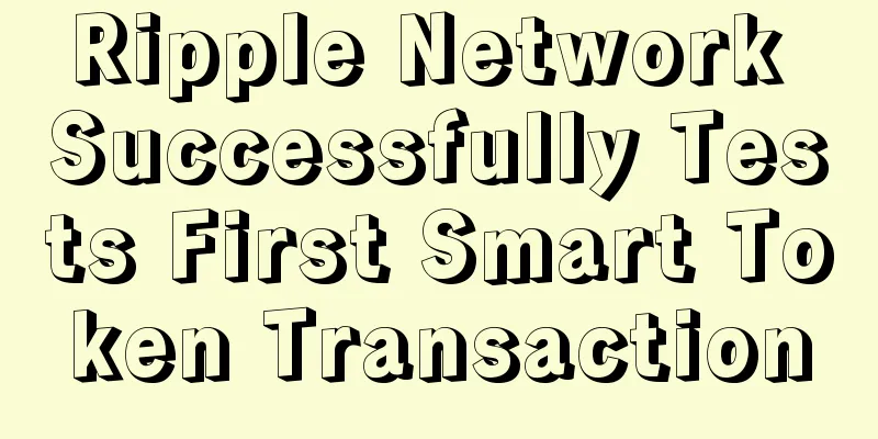 Ripple Network Successfully Tests First Smart Token Transaction