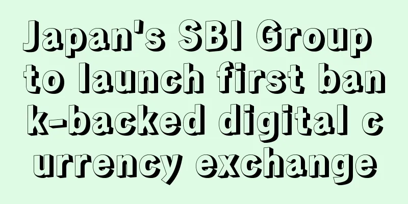 Japan's SBI Group to launch first bank-backed digital currency exchange