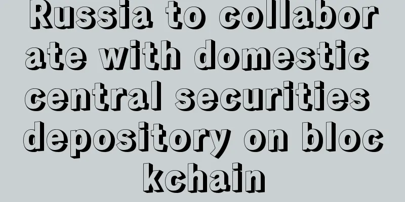 Russia to collaborate with domestic central securities depository on blockchain