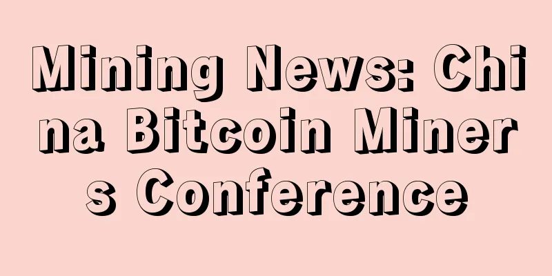 Mining News: China Bitcoin Miners Conference