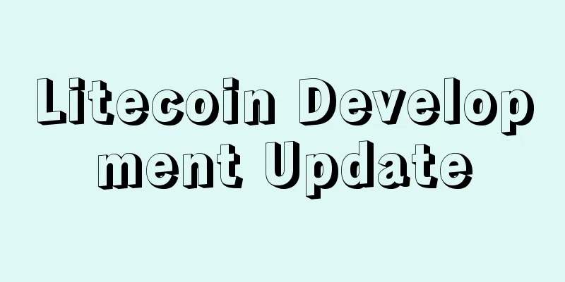 Litecoin Development Update
