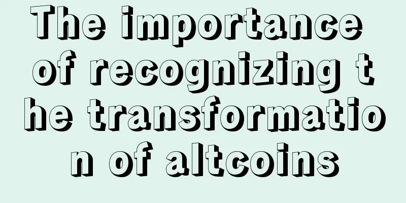 The importance of recognizing the transformation of altcoins