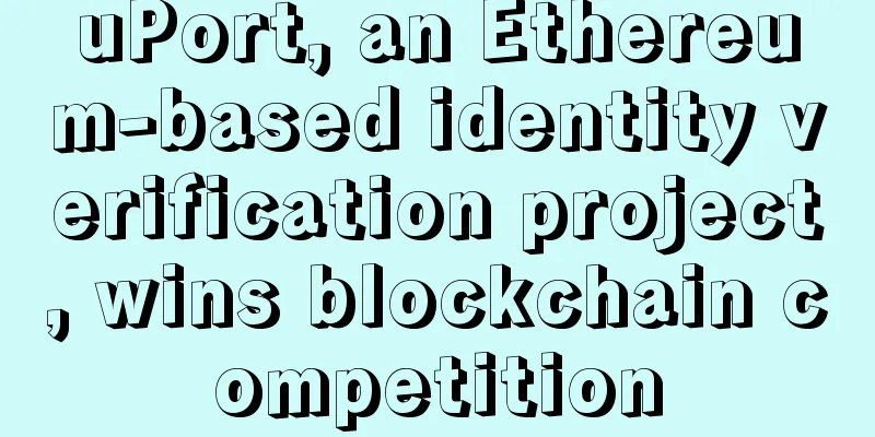 uPort, an Ethereum-based identity verification project, wins blockchain competition