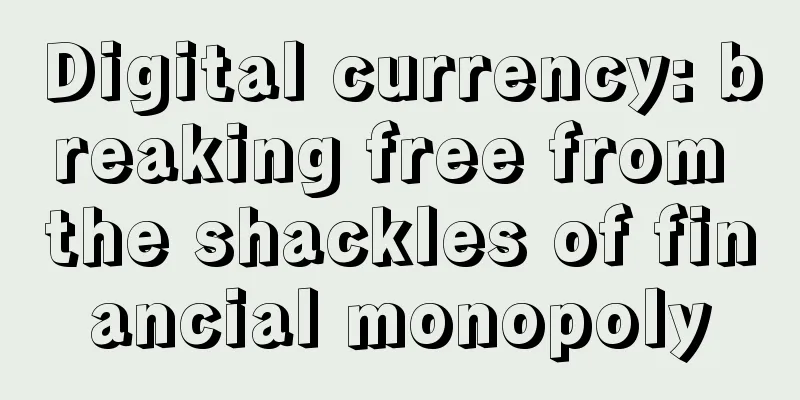 Digital currency: breaking free from the shackles of financial monopoly