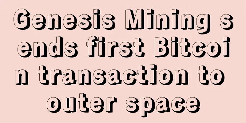 Genesis Mining sends first Bitcoin transaction to outer space