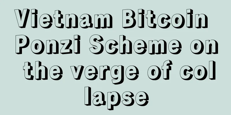 Vietnam Bitcoin Ponzi Scheme on the verge of collapse