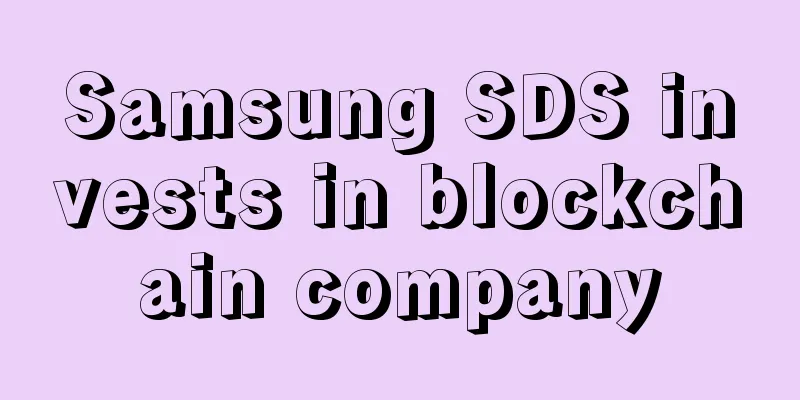 Samsung SDS invests in blockchain company