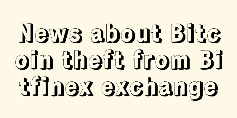 News about Bitcoin theft from Bitfinex exchange
