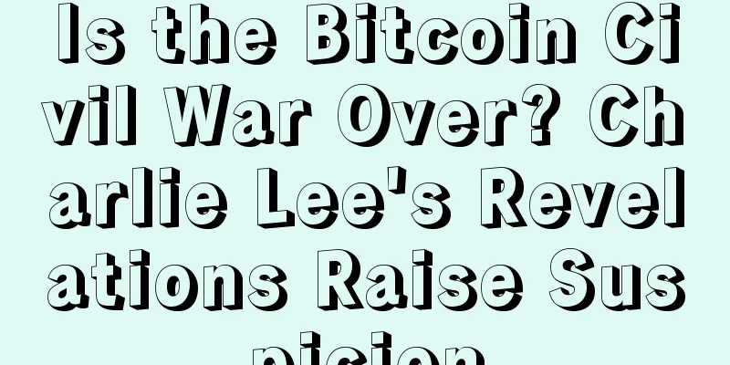 Is the Bitcoin Civil War Over? Charlie Lee's Revelations Raise Suspicion