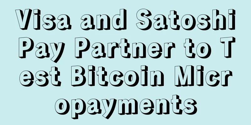 Visa and SatoshiPay Partner to Test Bitcoin Micropayments