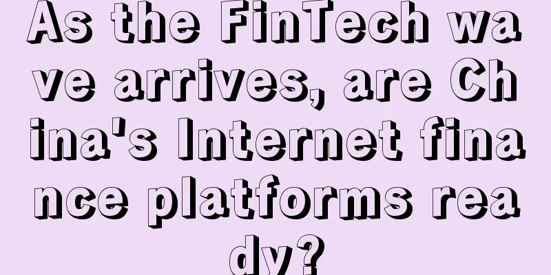 As the FinTech wave arrives, are China's Internet finance platforms ready?