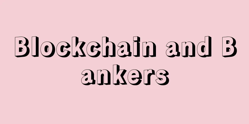 Blockchain and Bankers