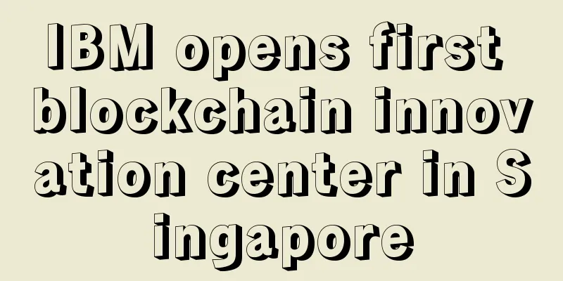 IBM opens first blockchain innovation center in Singapore