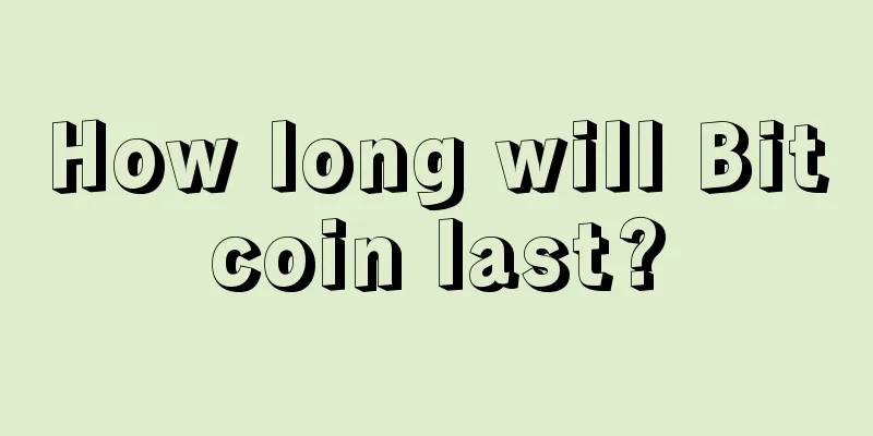 How long will Bitcoin last?
