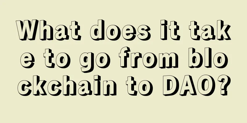 What does it take to go from blockchain to DAO?