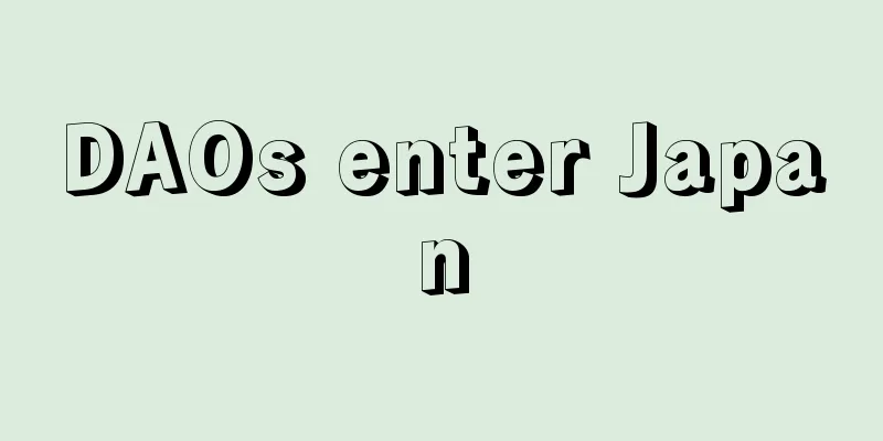 DAOs enter Japan