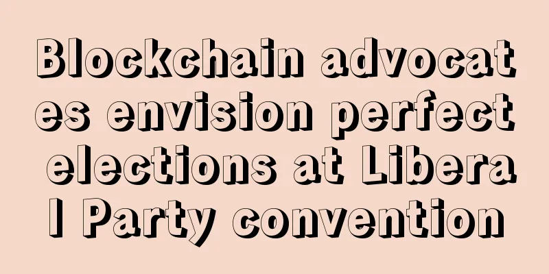 Blockchain advocates envision perfect elections at Liberal Party convention