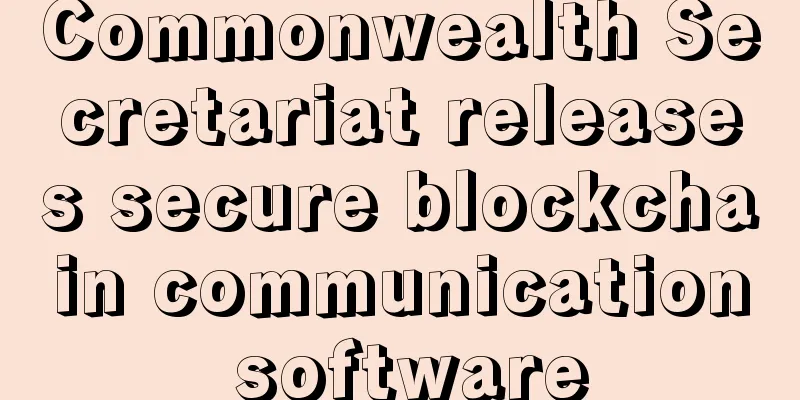 Commonwealth Secretariat releases secure blockchain communication software