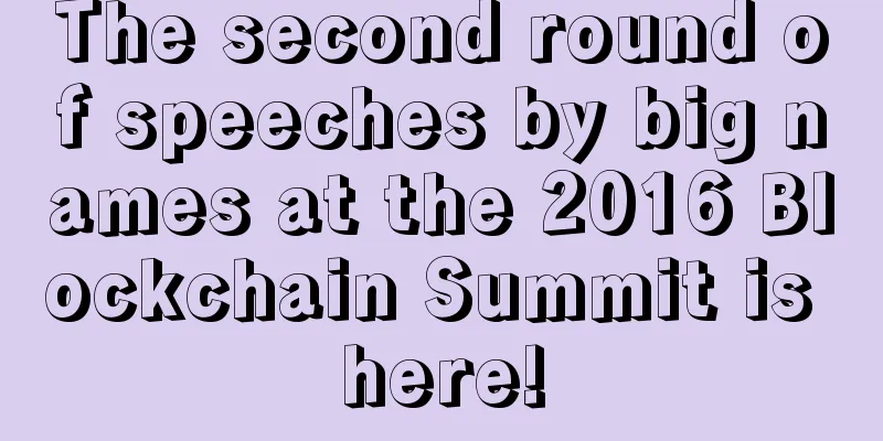 The second round of speeches by big names at the 2016 Blockchain Summit is here!