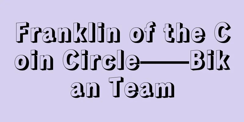 Franklin of the Coin Circle——Bikan Team