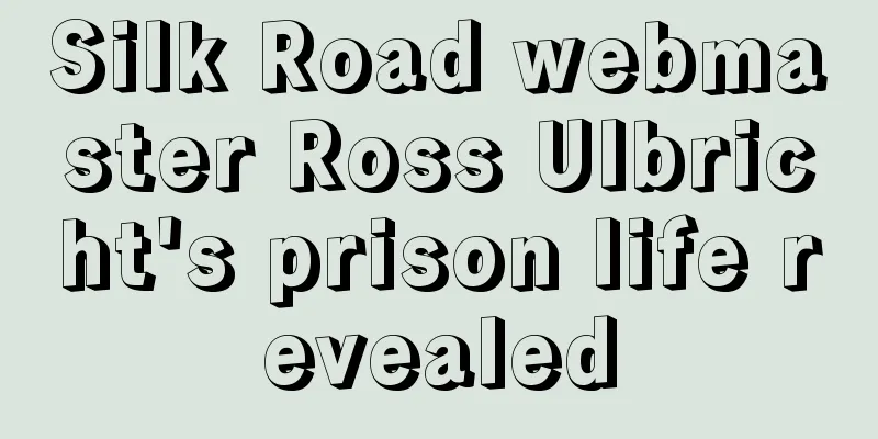 Silk Road webmaster Ross Ulbricht's prison life revealed