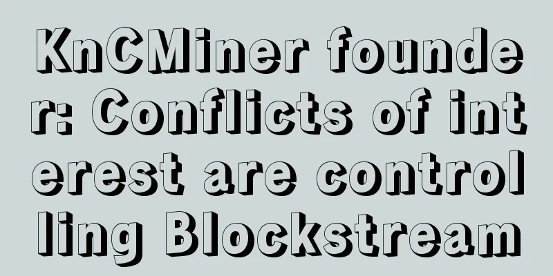 KnCMiner founder: Conflicts of interest are controlling Blockstream