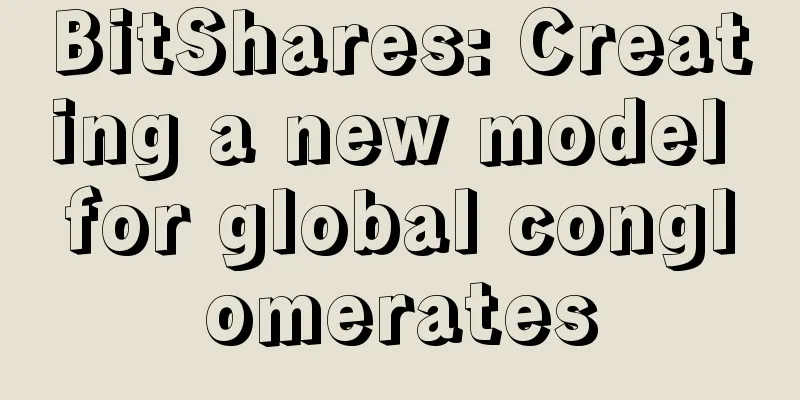 BitShares: Creating a new model for global conglomerates