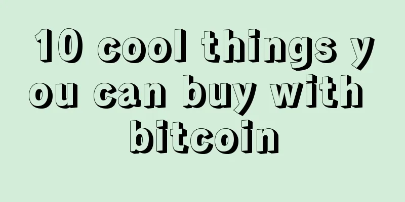 10 cool things you can buy with bitcoin