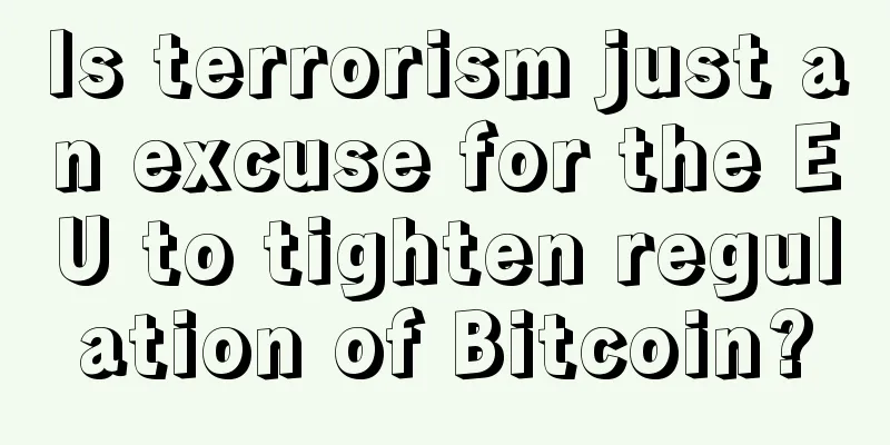 Is terrorism just an excuse for the EU to tighten regulation of Bitcoin?