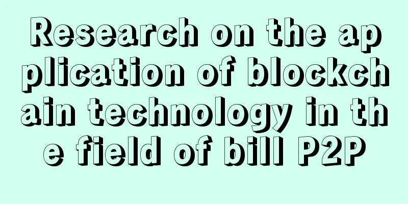 Research on the application of blockchain technology in the field of bill P2P