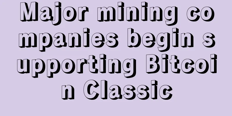Major mining companies begin supporting Bitcoin Classic