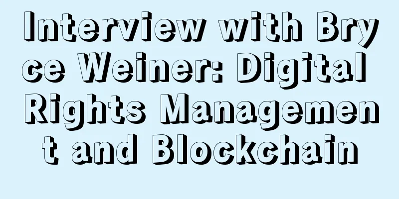 Interview with Bryce Weiner: Digital Rights Management and Blockchain